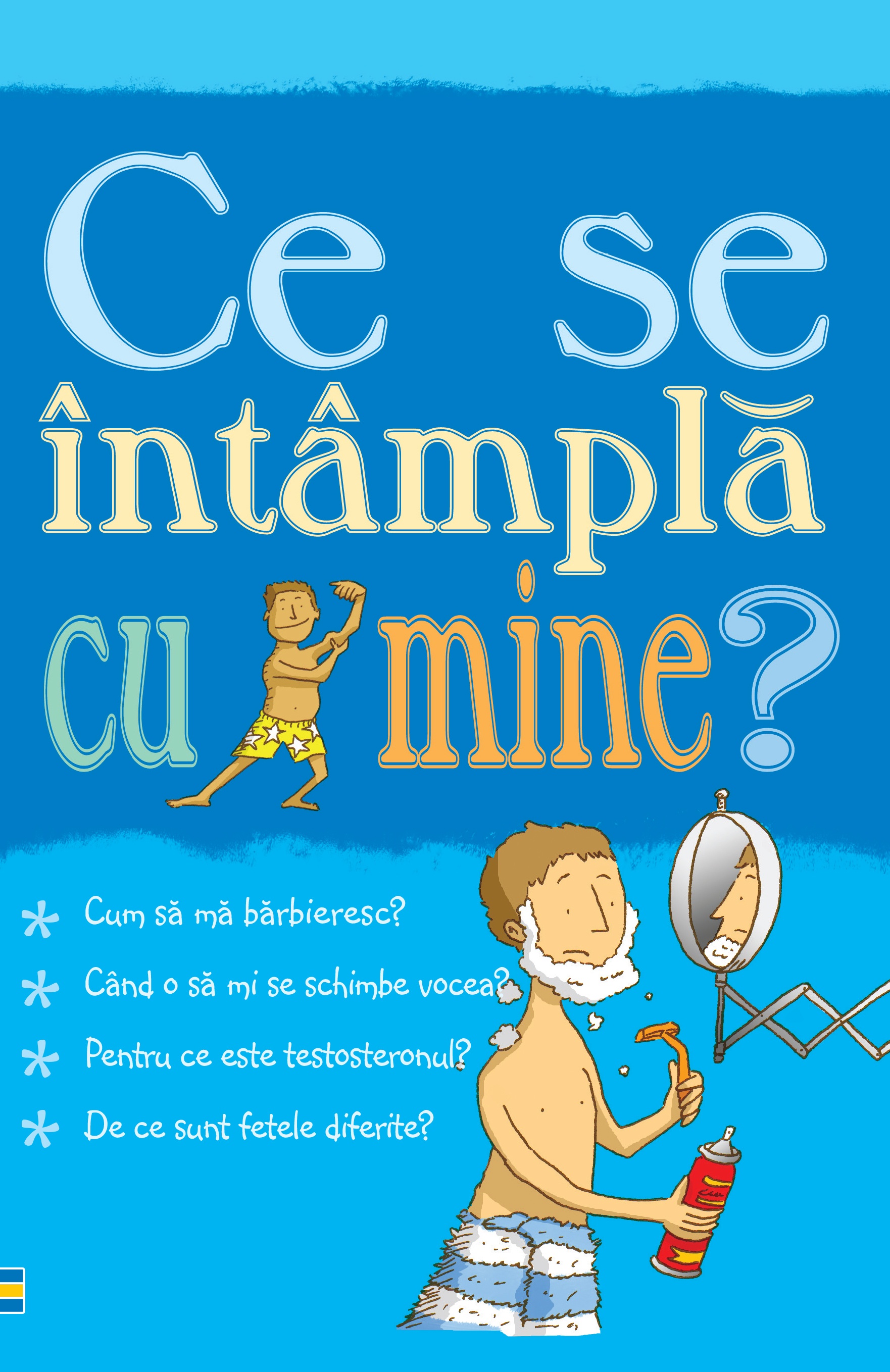 Ce se întâmplă cu mine? (pentru băieți)